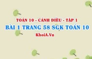 Bài 1 trang 58 SGK Toán 10 tập 1 Cánh Diều